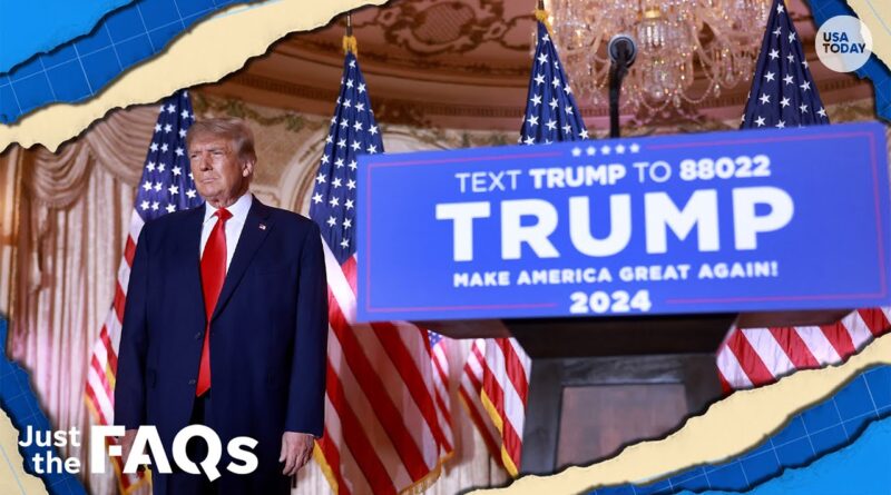 Trump announced his 2024 presidential run. Here's what we know. | JUST THE FAQS